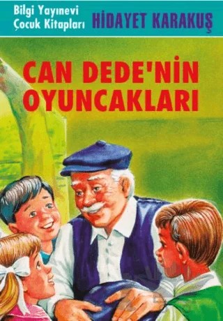 Can Dede'nin Oyuncakları – Hidayet Karakuş – Bilgi Yayınevi kitap kapağı