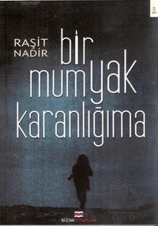 Bir Mum Yak Karanlığıma – Raşit Nadir – Bizim Kitaplar Yayınevi kitap kapağı
