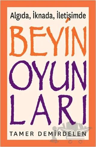 Algıda, İknada, İletişimde Beyin Oyunları – Tamer Demirdelen – Optimist Kitap kitap kapağı