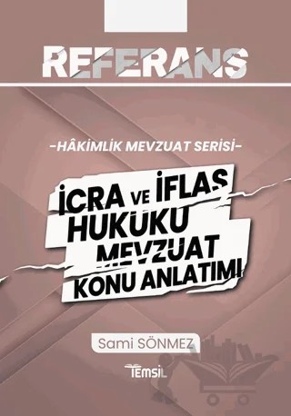 Referans İcra ve İflas Hukuku Mevzuat Konu Anlatımı – Sami Sönmez – Temsil Kitap kitap kapağı