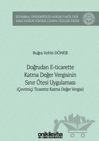 Doğrudan E-Ticarette Katma Değer Vergisinin Sınır Ötesi Uygulaması – Buğra Vehbi Döner – On İki Levha Yayınları kitap kapağı