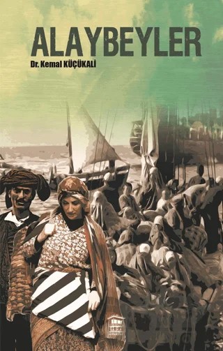 Alaybeyler – Kemal Küçükali – Serander Yayınları kitap kapağı