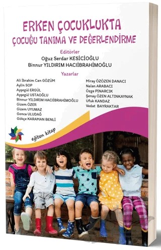 Erken Çocuklukta Çocuğu Tanıma ve Değerlendirme – Binnur Yıldırım Hacıibrahimoğlu, Oğuz Serdar Kesicioğlu – Eğiten Kitap kitap kapağı