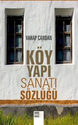 Köy Yapı Sanatı Sözlüğü – Vahap Candan – Nobel Bilimsel Eserler kitap kapağı