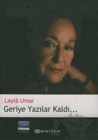 Geriye Yazılar Kaldı... – Leyla Umar – Epsilon Yayınevi kitap kapağı