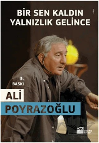 Bir Sen Kaldın Yalnızlık Gelince – Ali Poyrazoğlu – Doğan Kitap kitap kapağı