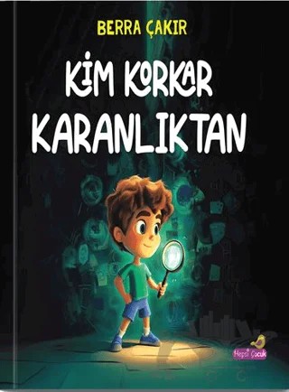 Kim Korkar Karanlıktan – Berra Çakır – Hepsi Çocuk Yayınları kitap kapağı