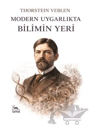 Modern Uygarlıkta Bilimin Yeri – Thorstein Veblen – Sarmal Kitabevi kitap kapağı