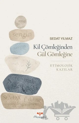 Kil Çömleğinden Gül Gömleğine – Sedat Yılmaz – Mosquito Yayınları kitap kapağı