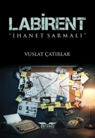 Labirent: İhanet Sarmalı – Vuslat Çatırlar – Perseus kitap kapağı
