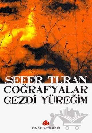 Coğrafyalar Gezdi Yüreğim – Sefer Turan – Pınar Yayınları kitap kapağı