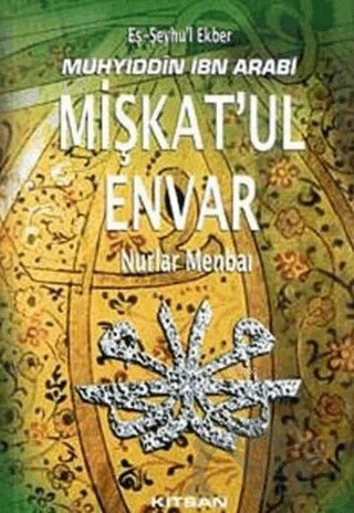 Mişkat’ul Envar - Nurlar Menbai – Muhyiddin İbn Arabi – Kitsan Yayınları kitap kapağı