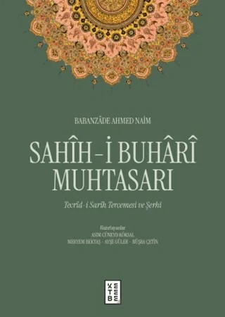 Sahih-i Buhari Muhtasarı (3 Cilt Kutulu) – Babanzade Ahmed Naim – Ketebe Yayınları kitap kapağı