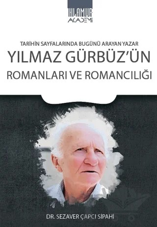 Yılmaz Gürbüz’ün Romanları ve Romancılığı – Sezaver Çapcı Sipahi – Ihlamur Akademi kitap kapağı