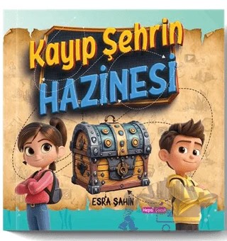 Kayıp Şehrin Hazinesi – Esra Şahin – Hepsi Çocuk Yayınları kitap kapağı