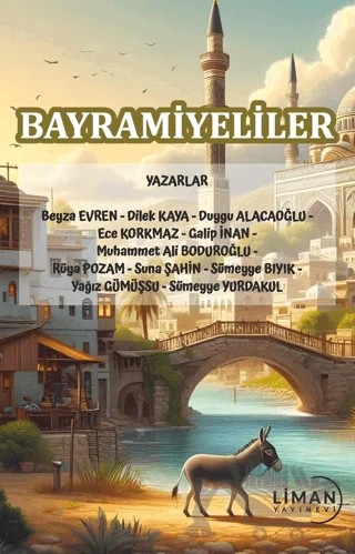 Bayramiyeliler – Beyza Evren, Dilek Kaya, Duygu Alacaoğlu, Ece Korkmaz, Galip İnan, Muhammet Ali Boduroğlu, Rüya Pozam, Suna Şahin, Sümeyye Bıyık, Yağız Gümüşsu, Sümeyye Yurdakul – Liman Yayınevi kitap kapağı