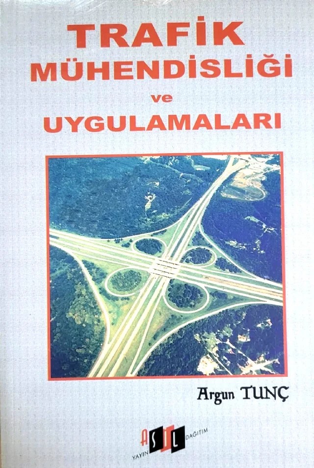 Trafik Mühendisliği ve Uygulamaları – Argun Tunç – Yazarın Kendi Yayını / Argun Tunç kitap kapağı