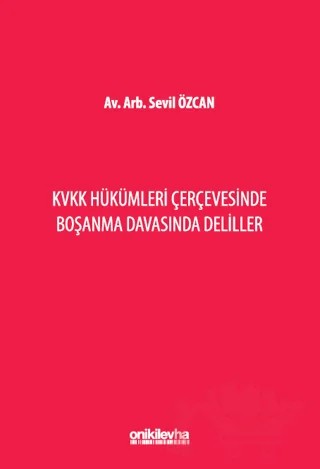 KVKK Hükümleri Çerçevesinde Boşanma Davasında Deliller – Sevil Özcan – On İki Levha Yayınları kitap kapağı
