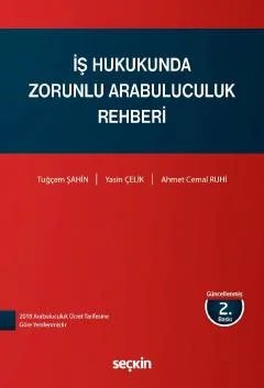 İş Hukukunda Zorunlu Arabuluculuk Rehberi – Tuğçem Şahin, Yasin Çelik, Ahmet Cemal Ruhi – Seçkin Yayıncılık kitap kapağı
