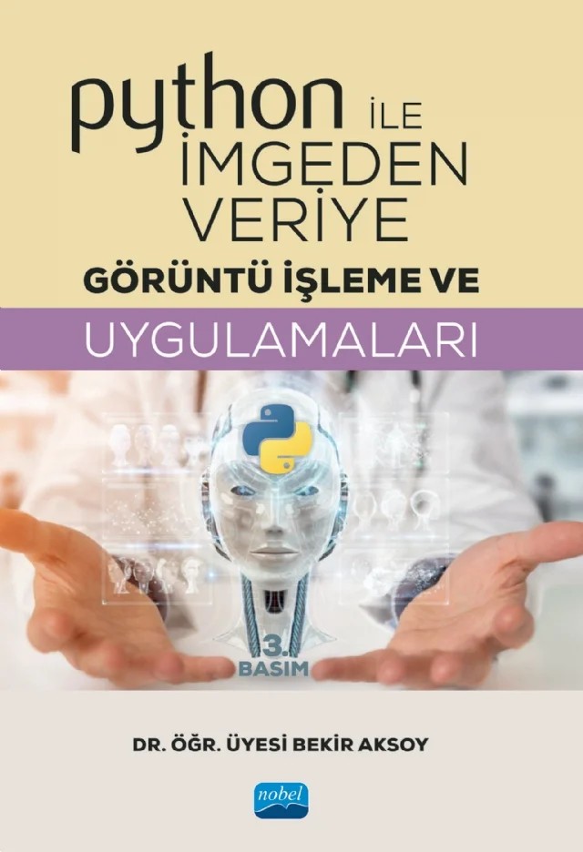 Python ile İmgeden Veriye Görüntü İşleme ve Uygulamaları – Bekir Aksoy – Nobel Akademik Yayıncılık kitap kapağı