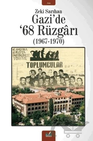 Gazi'de '68 Rüzgarı (1967-1970) – Zeki Sarıhan – İzan Yayıncılık kitap kapağı