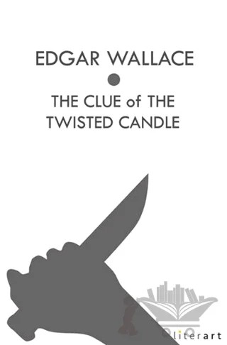 The Clue Of The Twisted Candle – Edgar Wallace – Literart Yayınları kitap kapağı