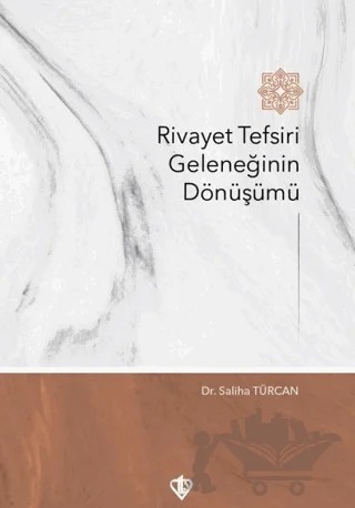 Rivayet Tefsiri Geleneğinin Dönüşümü – Saliha Türcan – Türkiye Diyanet Vakfı Yayınları kitap kapağı