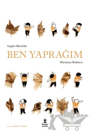 Ben Yaprağım – Angelo Mozzillo – Doğan Çocuk kitap kapağı