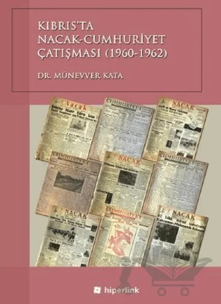 Kıbrıs’ta Nacak-Cumhuriyet Çatışması (1960-1962) – Münevver Kata – Hiperlink Yayınları kitap kapağı