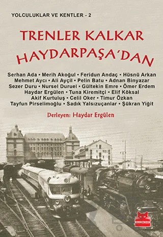 Trenler Kalkar Haydarpaşa’dan – Haydar Ergülen – Kırmızı Kedi Yayınevi kitap kapağı
