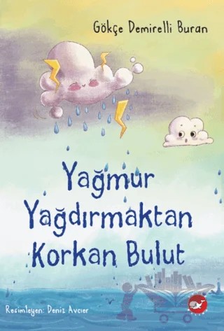 Yağmur Yağdırmaktan Korkan Bulut – Gökçe Demirelli Buran – Beyaz Balina Yayınları kitap kapağı