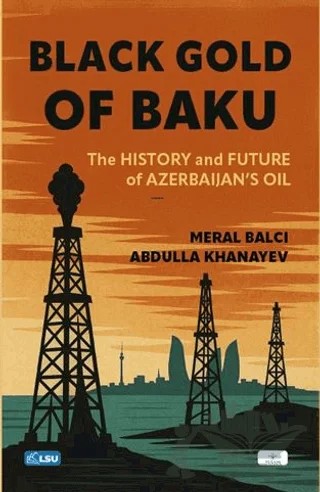 Black Gold of Baku: History and Future of Azerbaijan’s Oil – Meral Balcı – TESAM Yayınları kitap kapağı