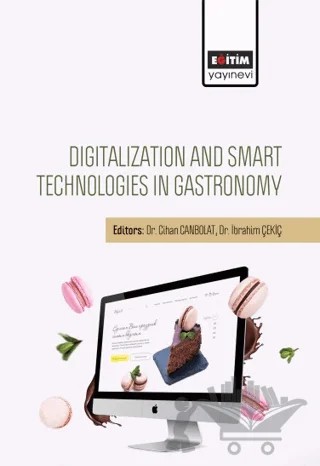 Digitalization And Smart Technologies In Gastronomy – Kolektif – Eğitim Yayınevi - Bilimsel Eserler kitap kapağı