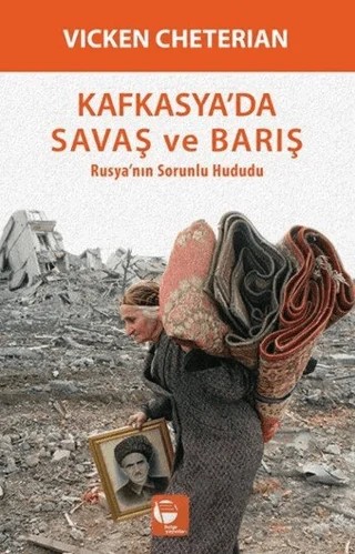 Kafkasya'da Savaş ve Barış – Vicken Cheterian – Belge Yayınları kitap kapağı