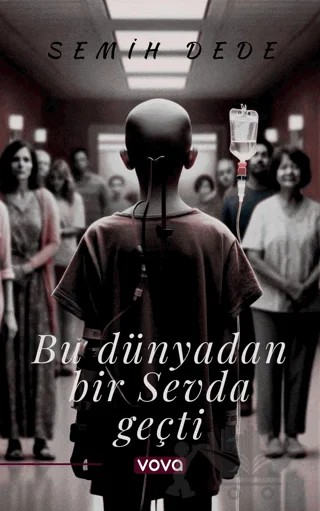 Bu Dünyadan Bir Sevda Geçti – Semih Dede – Vova Yayınları kitap kapağı