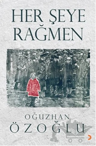 Her Şeye Rağmen – Oğuzhan Özoğlu – Cinius Yayınları kitap kapağı