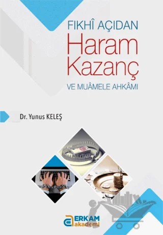 Fıkhi Açıdan Haram Kazanç ve Muamele Ahkamı – Yunus Keleş – Erkam Yayınları kitap kapağı