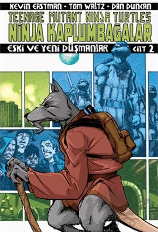 Ninja Kaplumbağalar Cilt 2 - Eski ve Yeni Düşmanlar – Kevin Eastman – Arka Bahçe Yayıncılık kitap kapağı