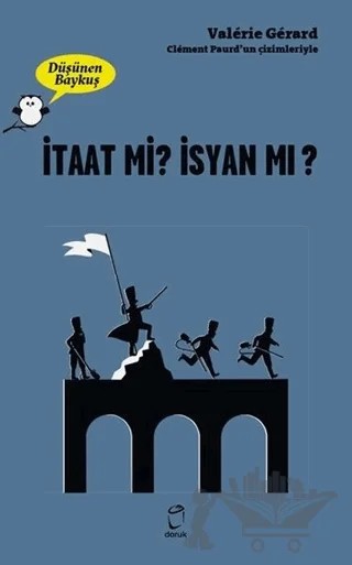 İtaat mi? İsyan mı? - Düşünen Baykuş – Valerie Gerard – Doruk Yayınları kitap kapağı