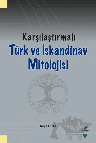Karşılaştırmalı Türk ve İskandinav Mitolojisi – Nejla Orta – Grafiker Yayınları kitap kapağı