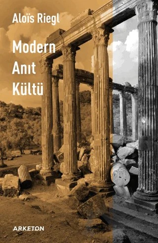 Modern Anıt Kültü – Alois Riegl – Arketon Yayıncılık kitap kapağı