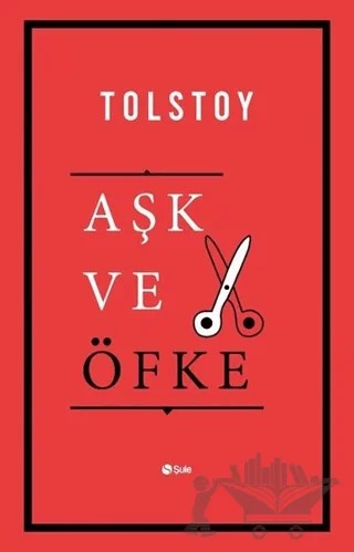 Aşk ve Öfke – Lev Nikolayeviç Tolstoy – Şule Yayınları kitap kapağı