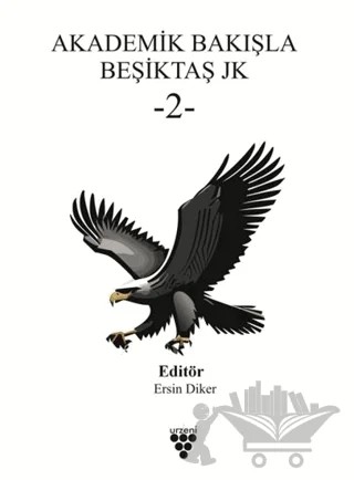 Akademik Bakışla Beşiktaş JK - 2 – Ersin Diker – Urzeni Yayıncılık kitap kapağı