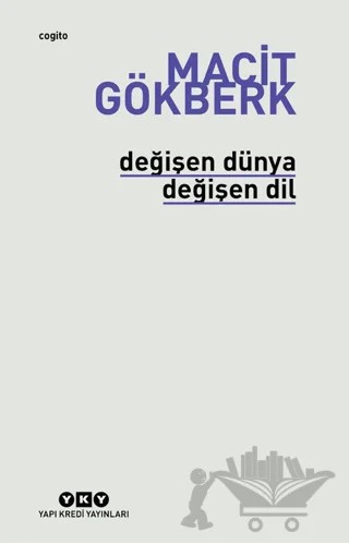 Değişen Dünya Değişen Dil – Macit Gökberk – Yapı Kredi Yayınları kitap kapağı