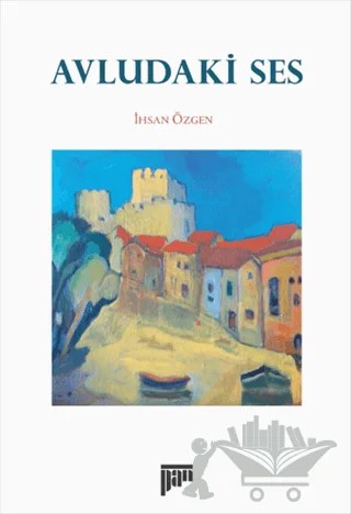 Avludaki Ses – İhsan Özgen – Pan Yayıncılık kitap kapağı