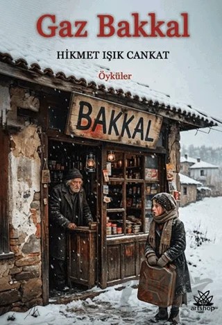 Gaz Bakkal – Hikmet Işık Cankat – Artshop Yayıncılık kitap kapağı