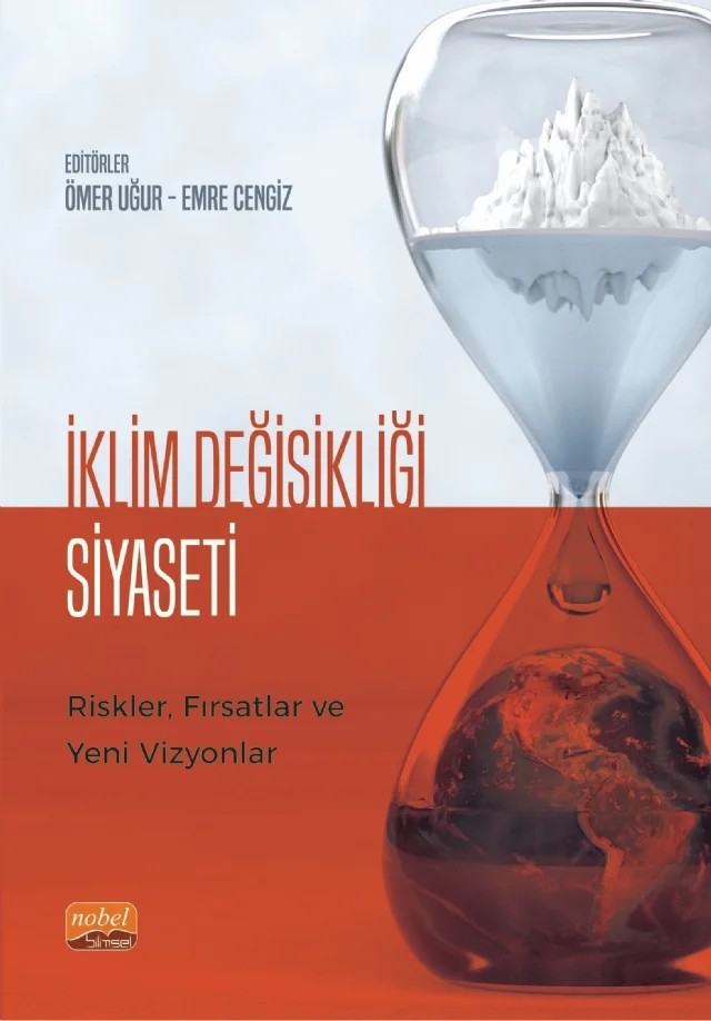 İKLİM DEĞİŞİKLİĞİ SİYASETİ Riskler, Fırsatlar ve Yeni Vizyonlar – Alper Bilgili, Beyza Ceylan, Cemal Kakışım, Elif Dilara Gergin, Emre Cengiz, Ergun Kalaycı, Ezgi Kovancı, Gizem Erdoğan Aydın, Hatice Mutlu, Hikmet Gülçin Beken, Hülya Eşki Uğuz, İlke Bezen Tozkoparan, İlknur Sayan, Nefise Ayşe Şenay Özkan, Neşe Kafa, Ömer Uğur, Rukiye Saygılı, Salih Akkanat – Nobel Bilimsel Eserler kitap kapağı