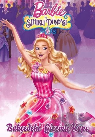 Barbie ve Sihirli Dünyası - Bahçedeki Gizemli Kapı – Kolektif – Doğan Egmont Yayıncılık kitap kapağı