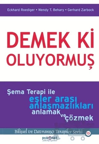 Demek ki Oluyormuş – Eckhard Roediger, Gerhard Zarbock, Wendy Behary – Psikonet Yayınları kitap kapağı