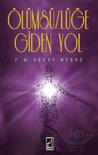 Ölümsüzlüğe Giden Yol – F. W. Henry Myers – Onbir Yayınları kitap kapağı